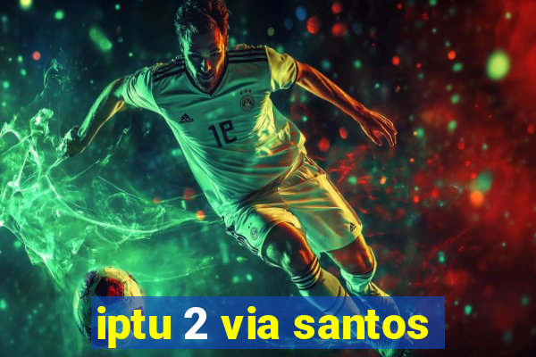 iptu 2 via santos